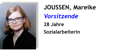 JOUSSEN, Mareike Vorsitzende 28 Jahre Sozialarbeiterin